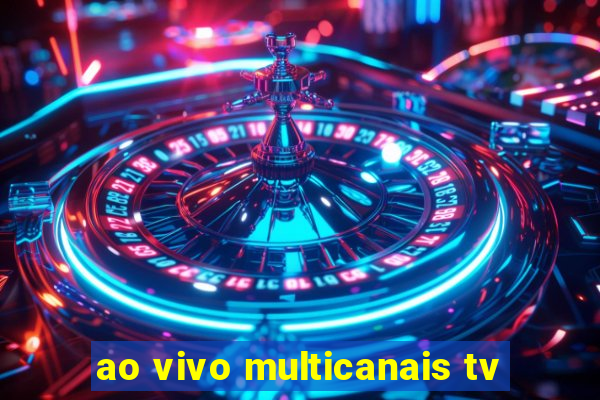 ao vivo multicanais tv